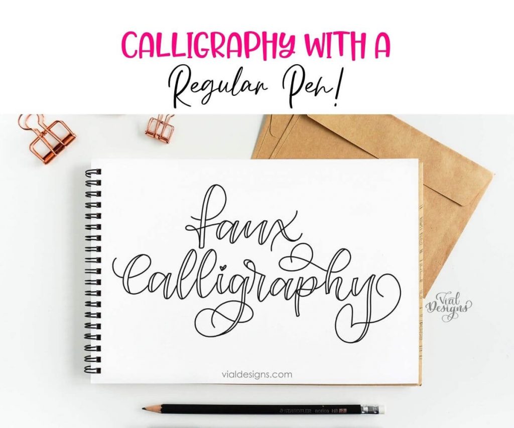 CALLIGRAPHY WITH A REGULAR PEN - Vial Designs