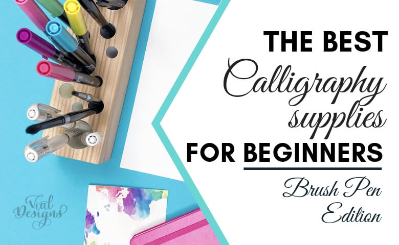 Some of the Best Brush Pens for Beginners in Modern Brush Calligraphy - An  Artful Mom